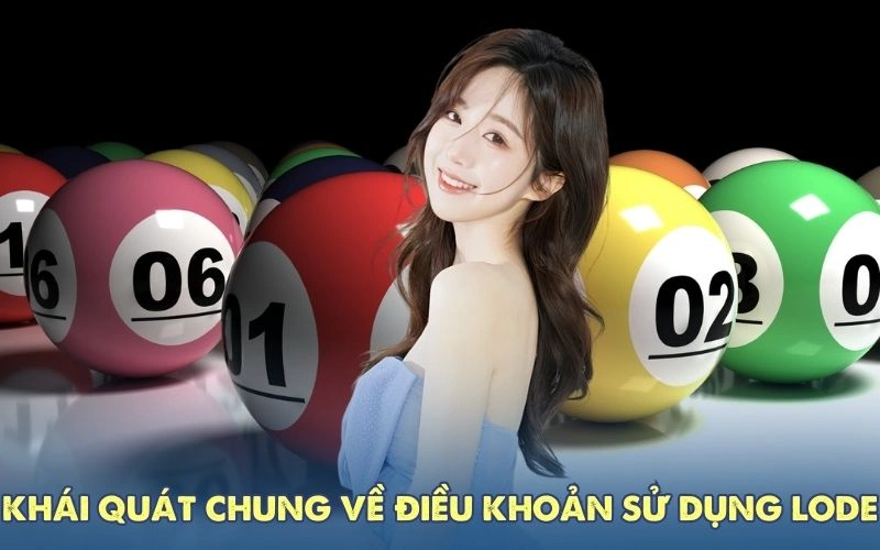 Khái quát chung về điều khoản sử dụng Lode