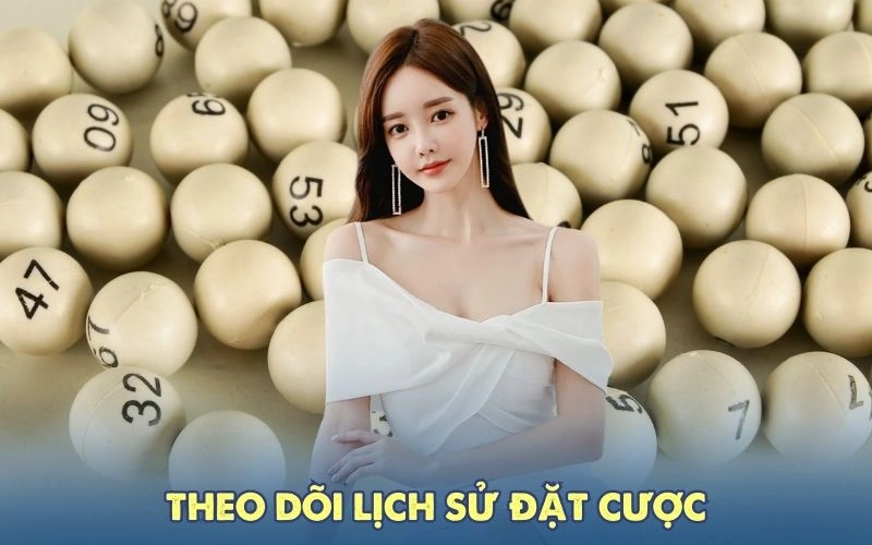 Theo dõi lịch sử đặt cược