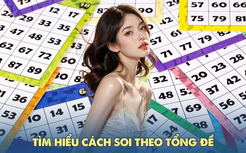 Tìm hiểu cách soi theo tổng đề