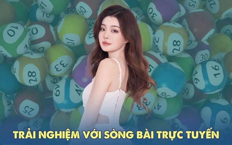 Trải nghiệm đặc sắc với sòng bài trực tuyến đẳng cấp