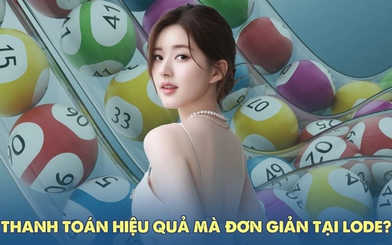 Thanh toán hiệu quả mà đơn giản tại Lode