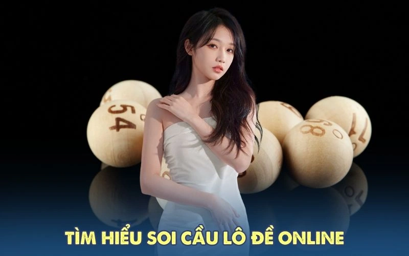 Tìm hiểu soi cầu lô đề online