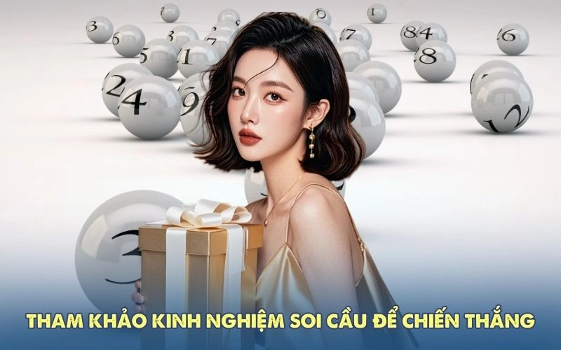 Tham khảo kinh nghiệm soi cầu để chiến thắng