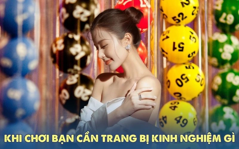 Khi chơi bạn cần trang bị kinh nghiệm gì